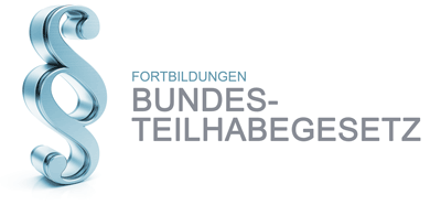 Fortbildungen - Bundesteilhabegesetz BTHG