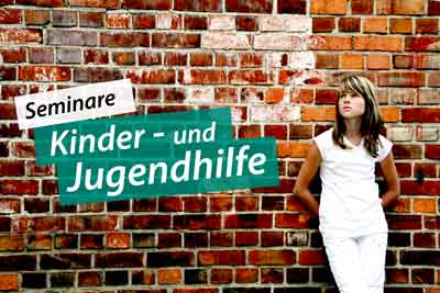 Jugendhilfe - Seminare und Schulungen